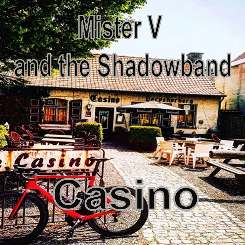 Mister V and the Shadowband - Casino
