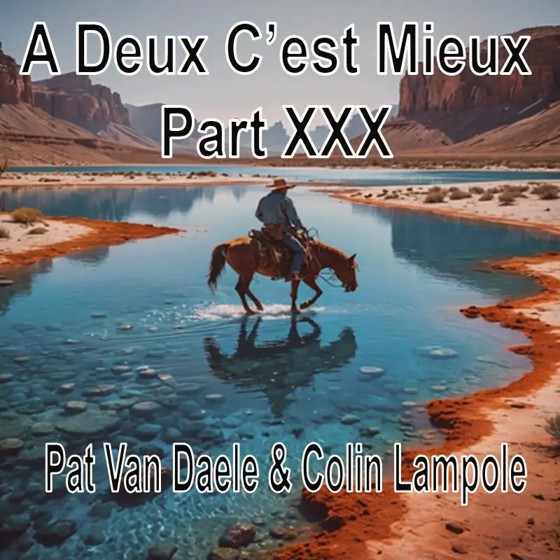 A Deux C’est Mieux Part XXX Colin Lampole & Pat Van Daele