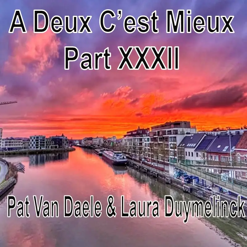 A Deux C’est Mieux Part XXXII Pat Van Daele & Laura Duymelinck